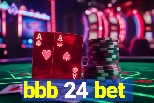 bbb 24 bet